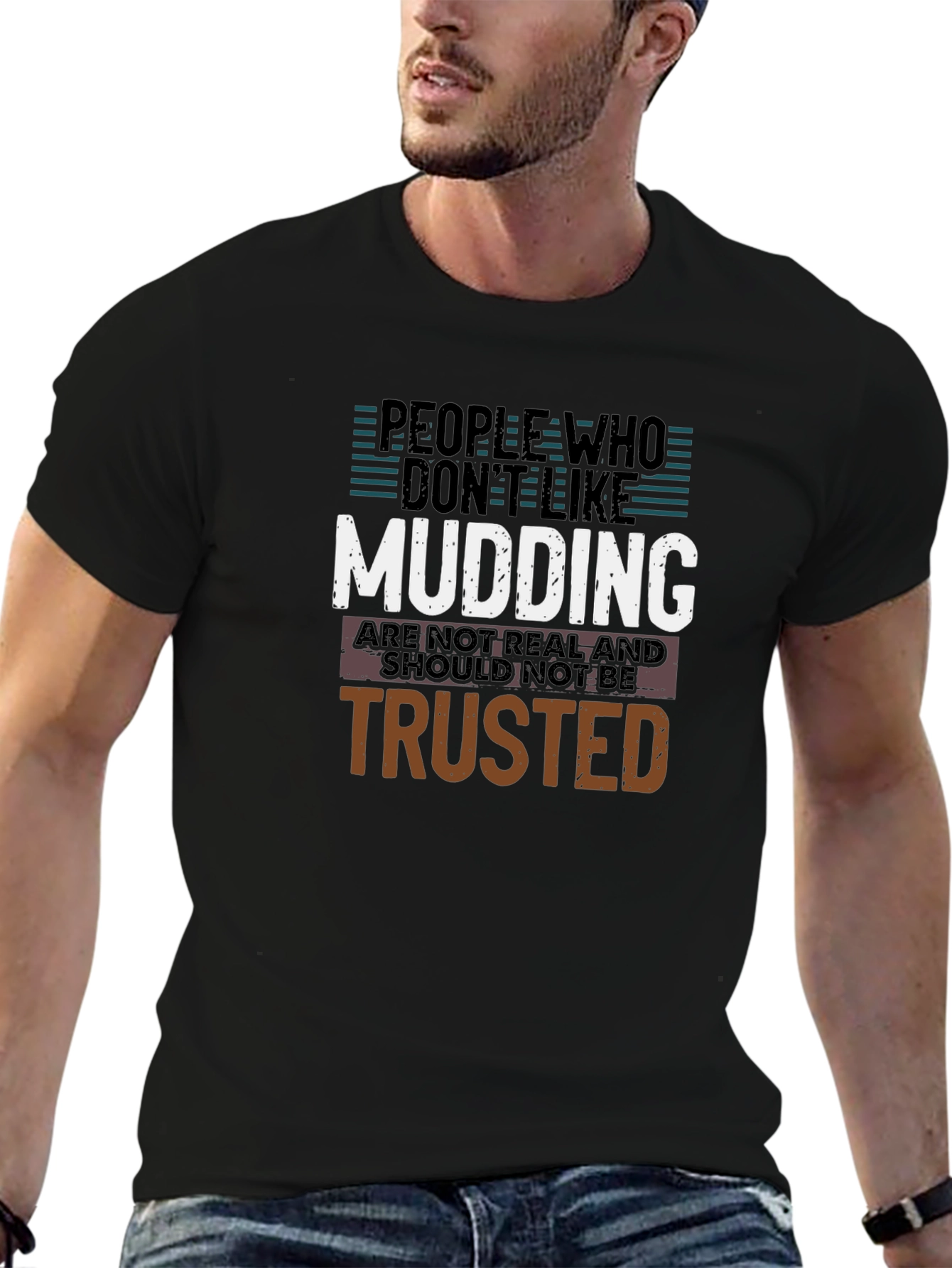 Mudding T-Shirt: People Who Dont Like Mudding
