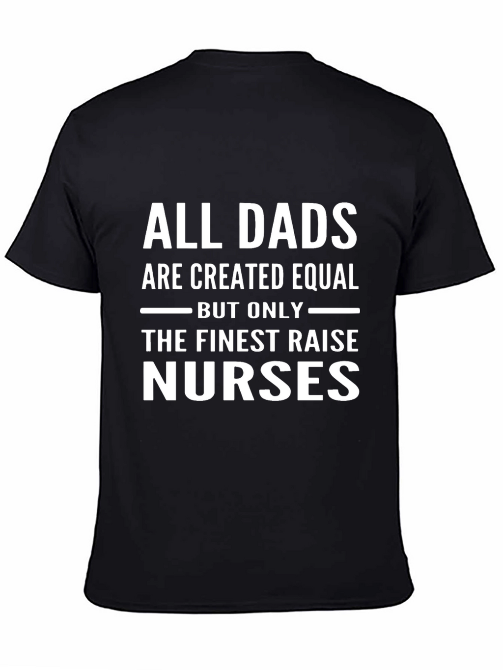 Finest Dad Nurse T-Shirt - Gift for Father