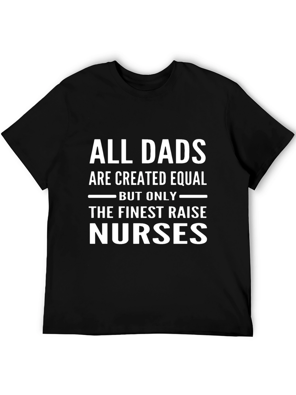Finest Dad Nurse T-Shirt - Gift for Father