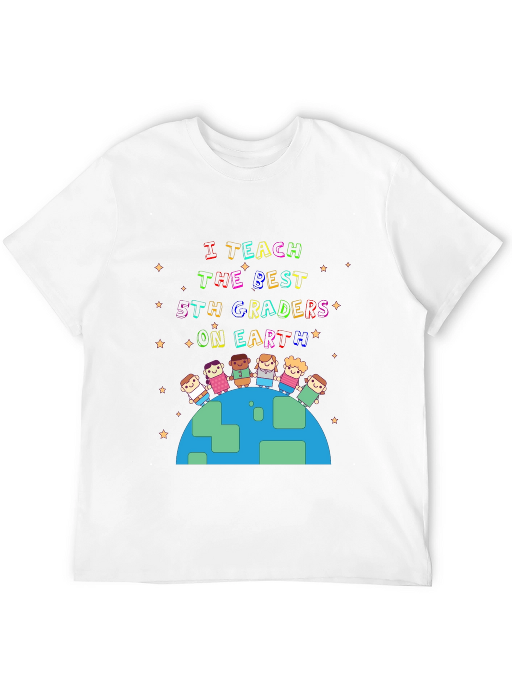 I Teach The Best 5th Graders On Earth T-Shirt