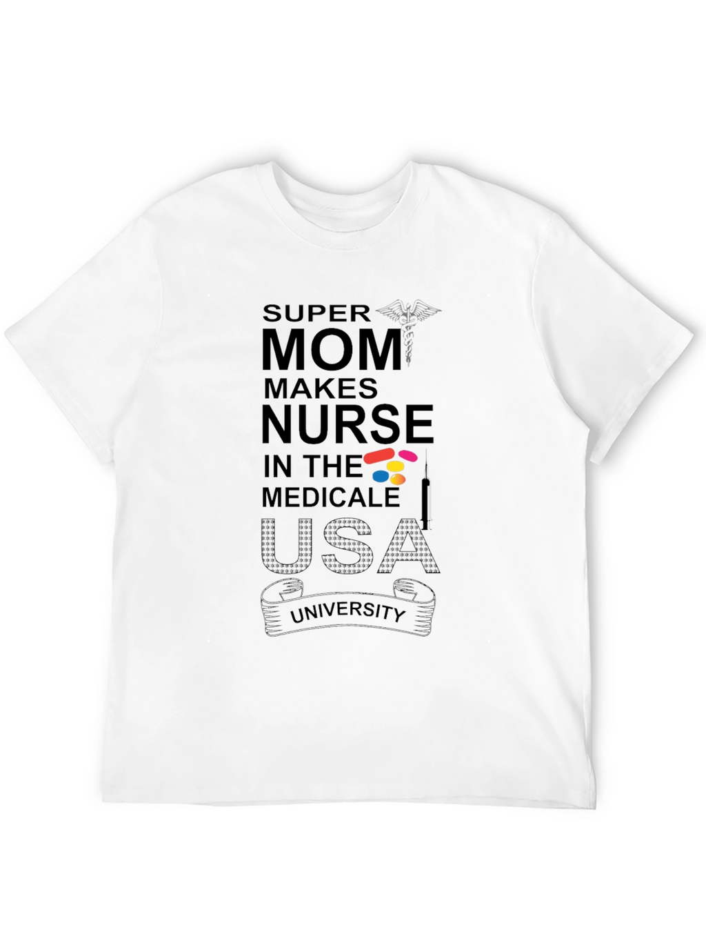 Super Mom Makes Nurse T-Shirt