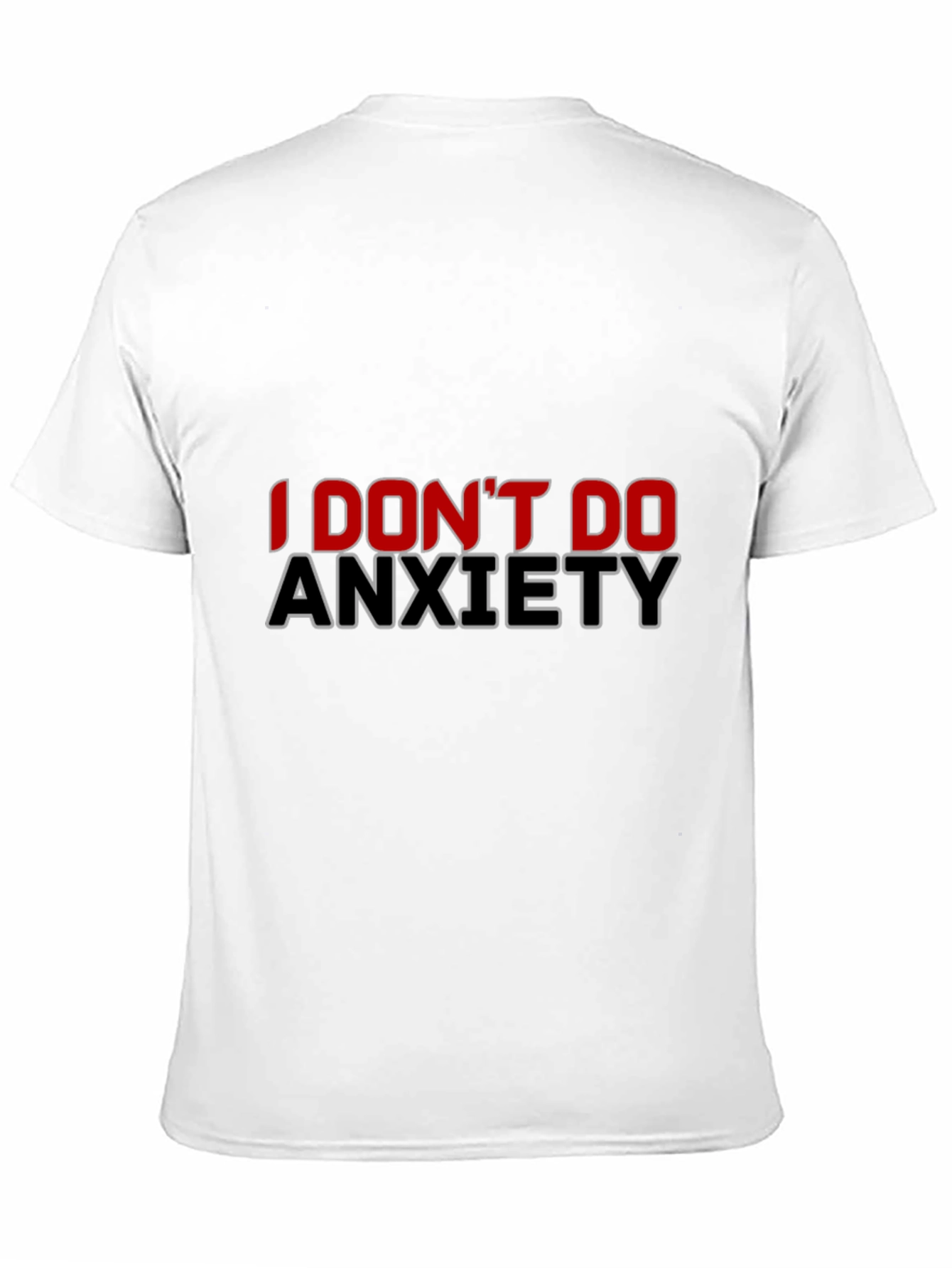 I Dont Do Anxiety Black T-Shirt