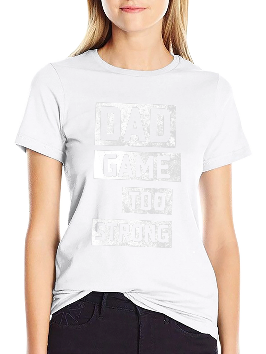 Dad Game Too Strong T-Shirt - Black Cotton Tee