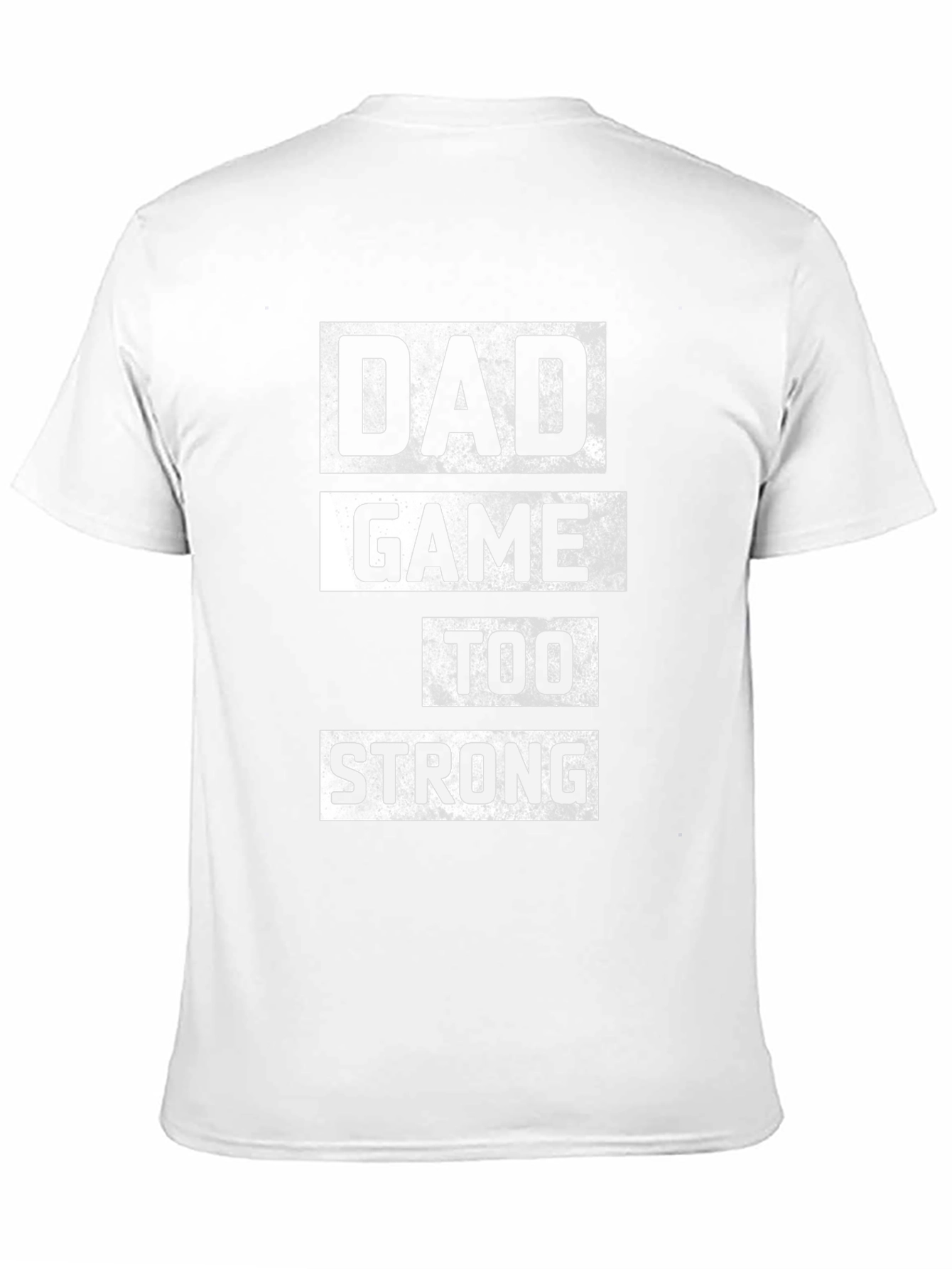 Dad Game Too Strong T-Shirt - Black Cotton Tee