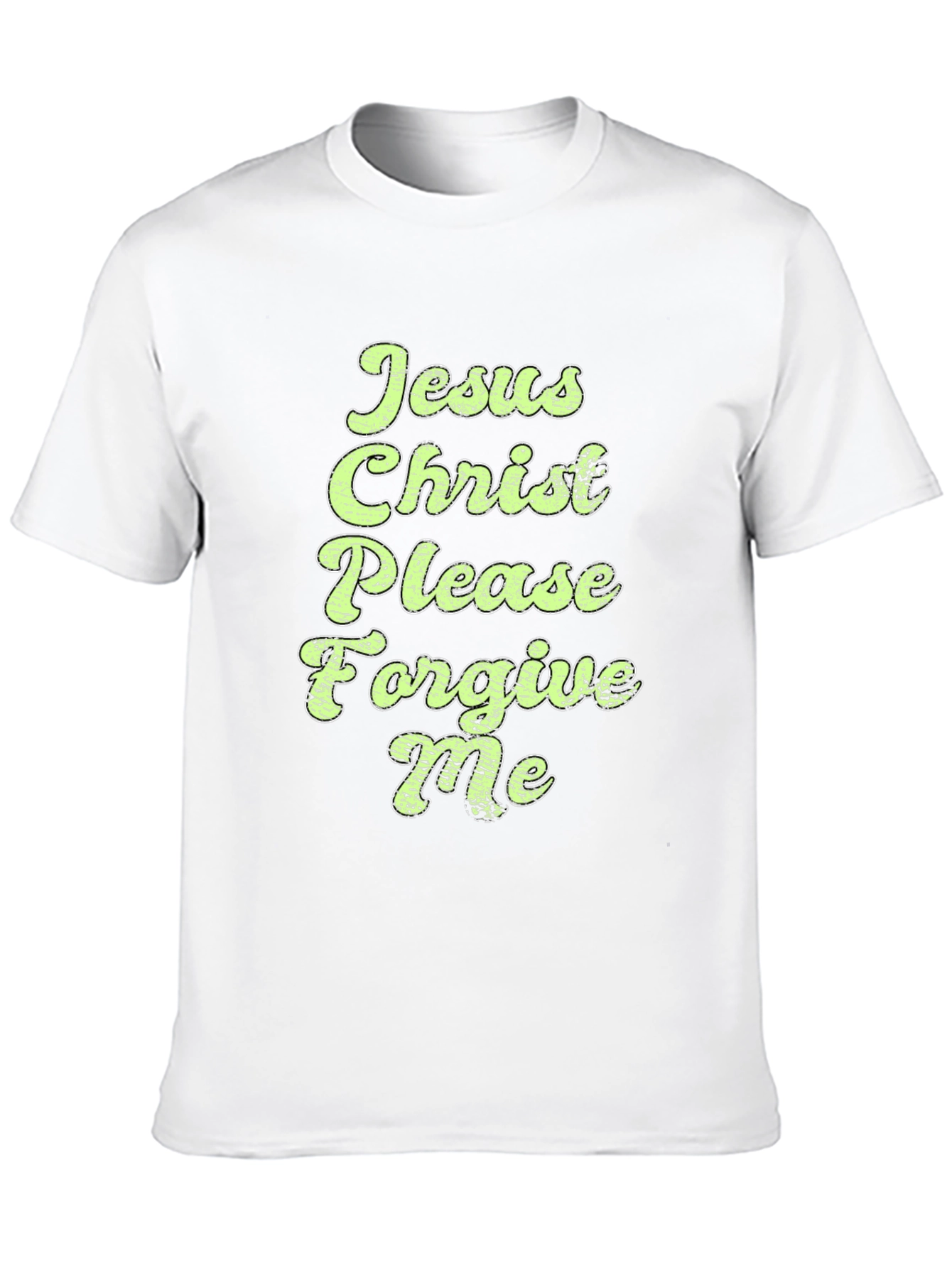 Jesus Christ Please Forgive Me Graphic Tee
