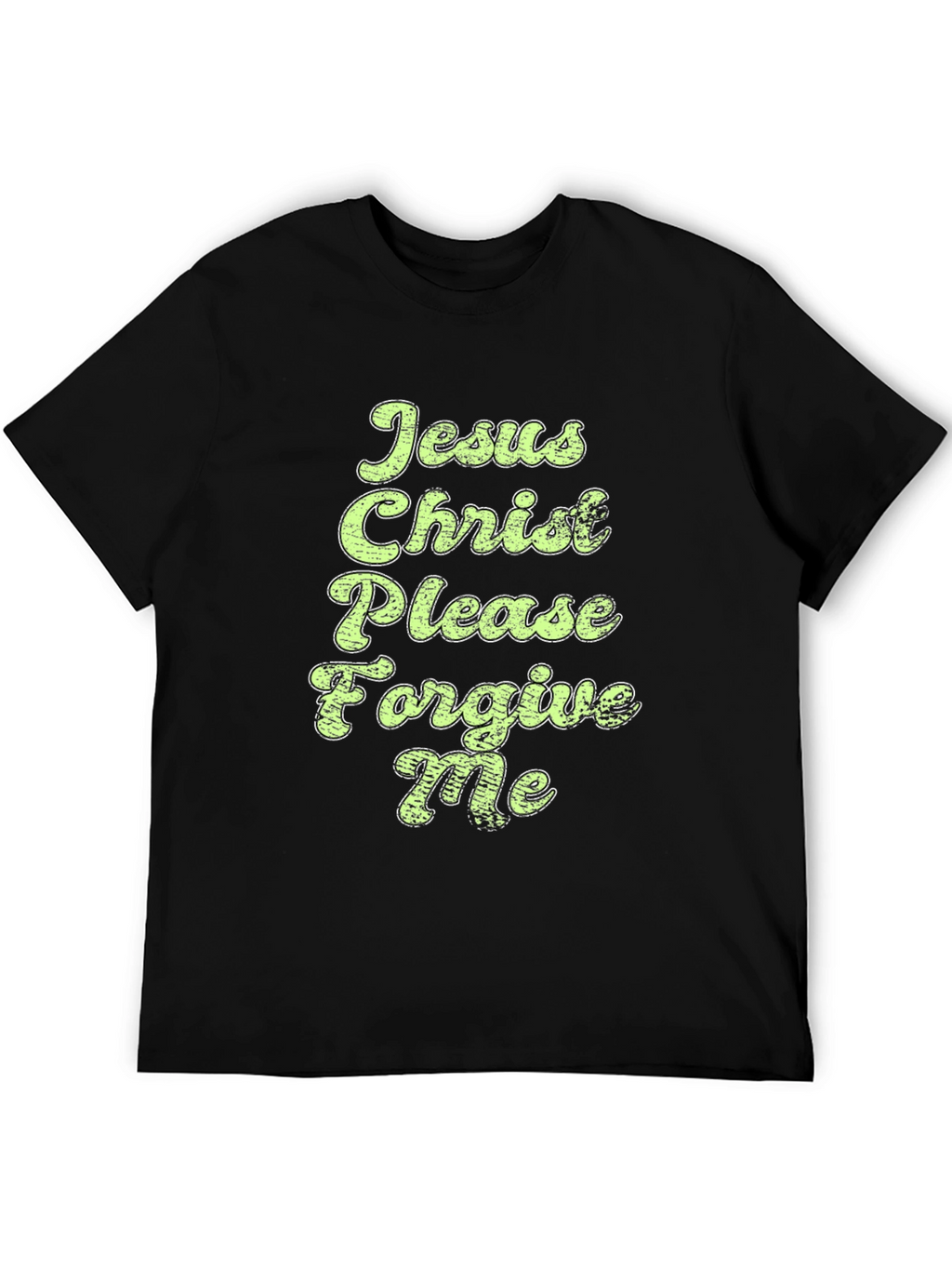 Jesus Christ Please Forgive Me Graphic Tee