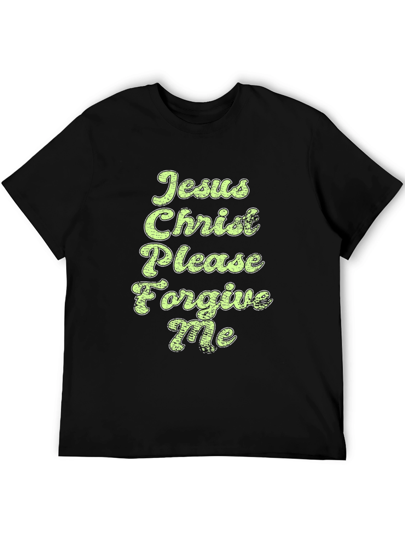 Jesus Christ Please Forgive Me Graphic Tee