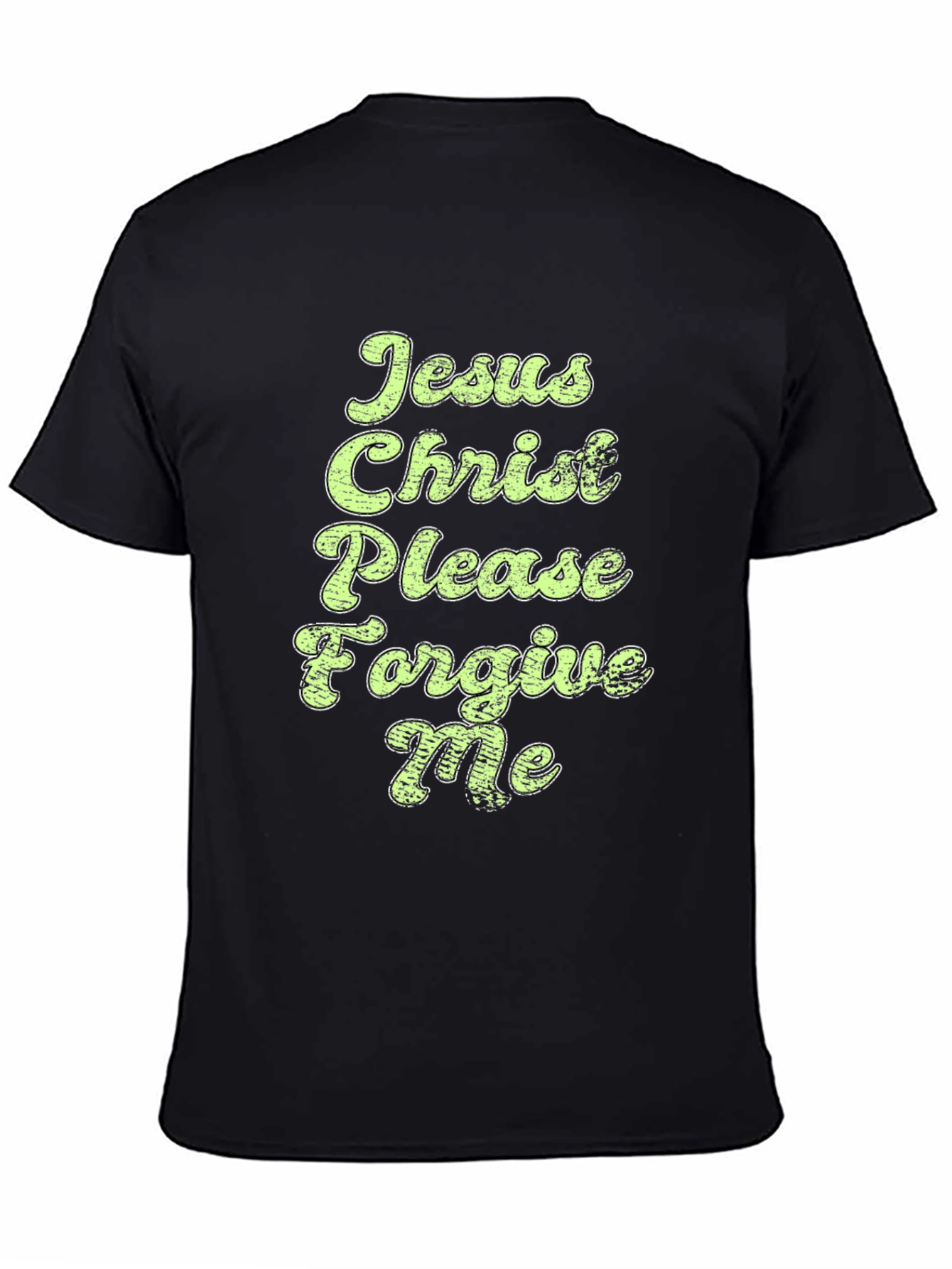 Jesus Christ Please Forgive Me Graphic Tee