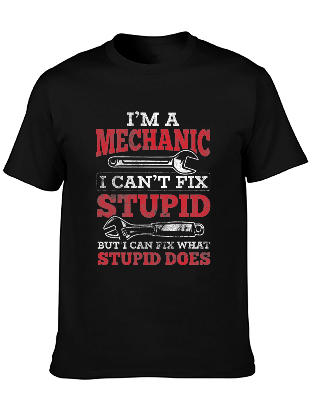 Mechanic T-Shirt: Cant Fix Stupid Funny Tee