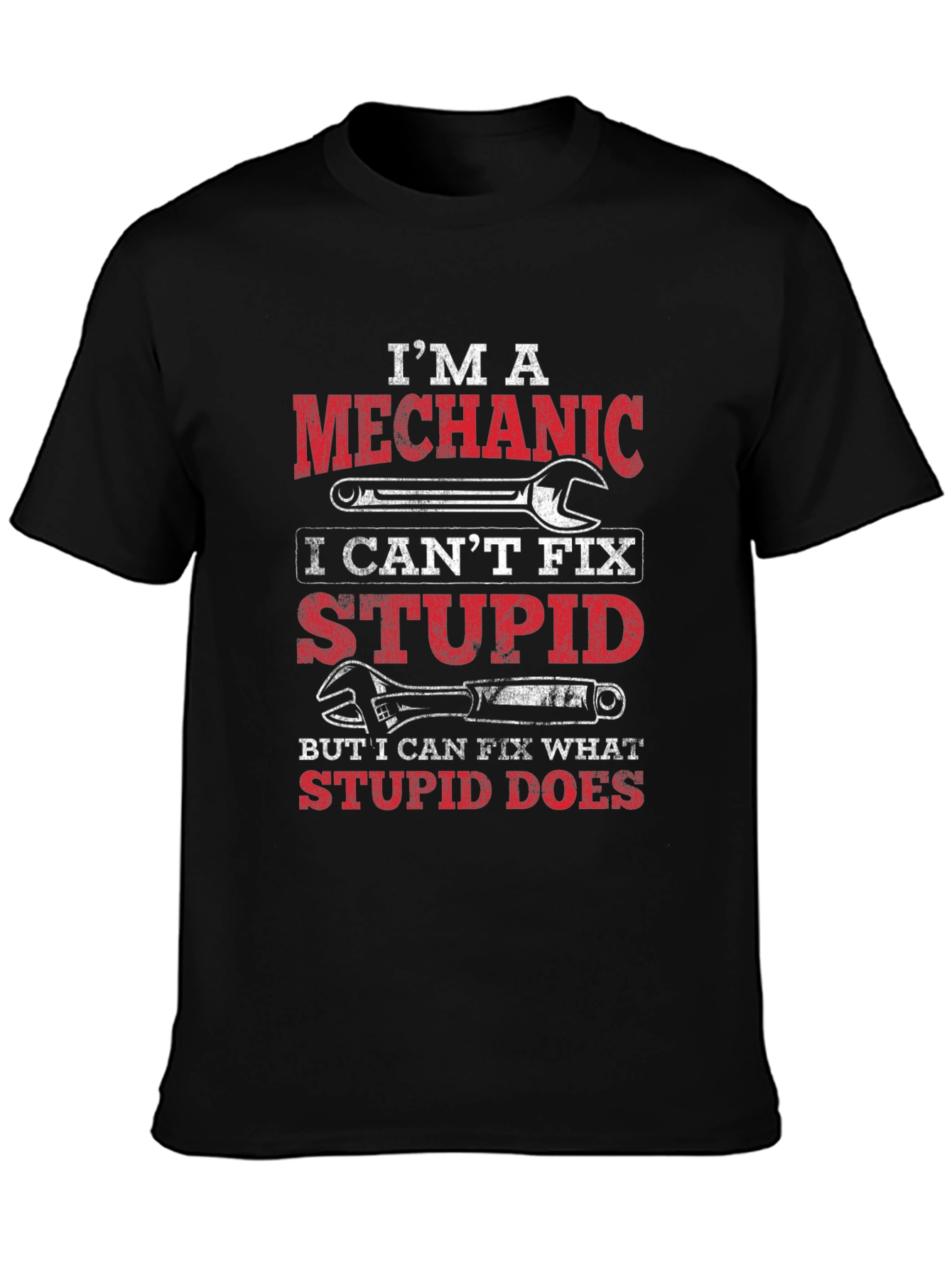 Mechanic T-Shirt: Cant Fix Stupid Funny Tee