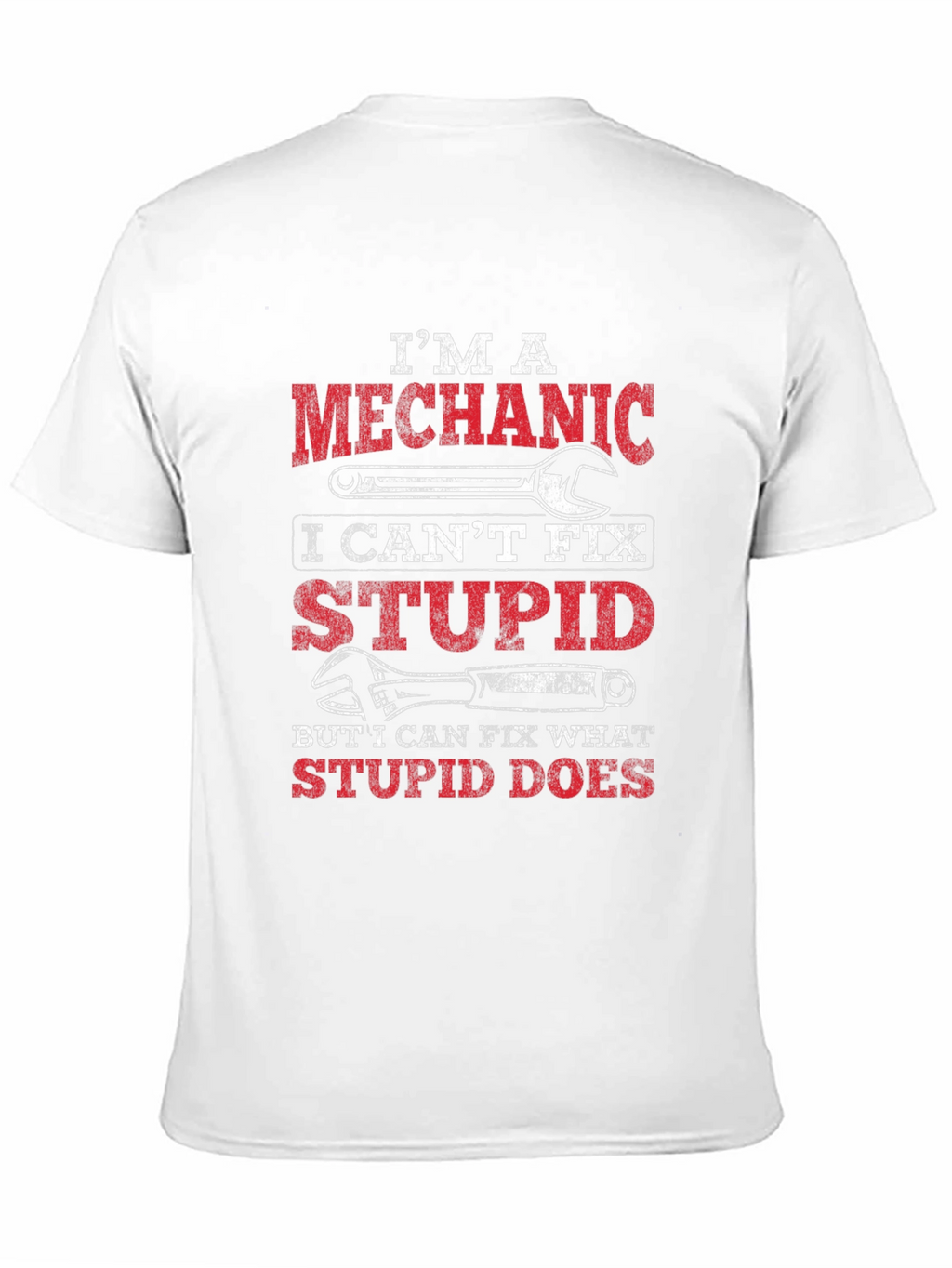 Mechanic T-Shirt: Cant Fix Stupid Funny Tee