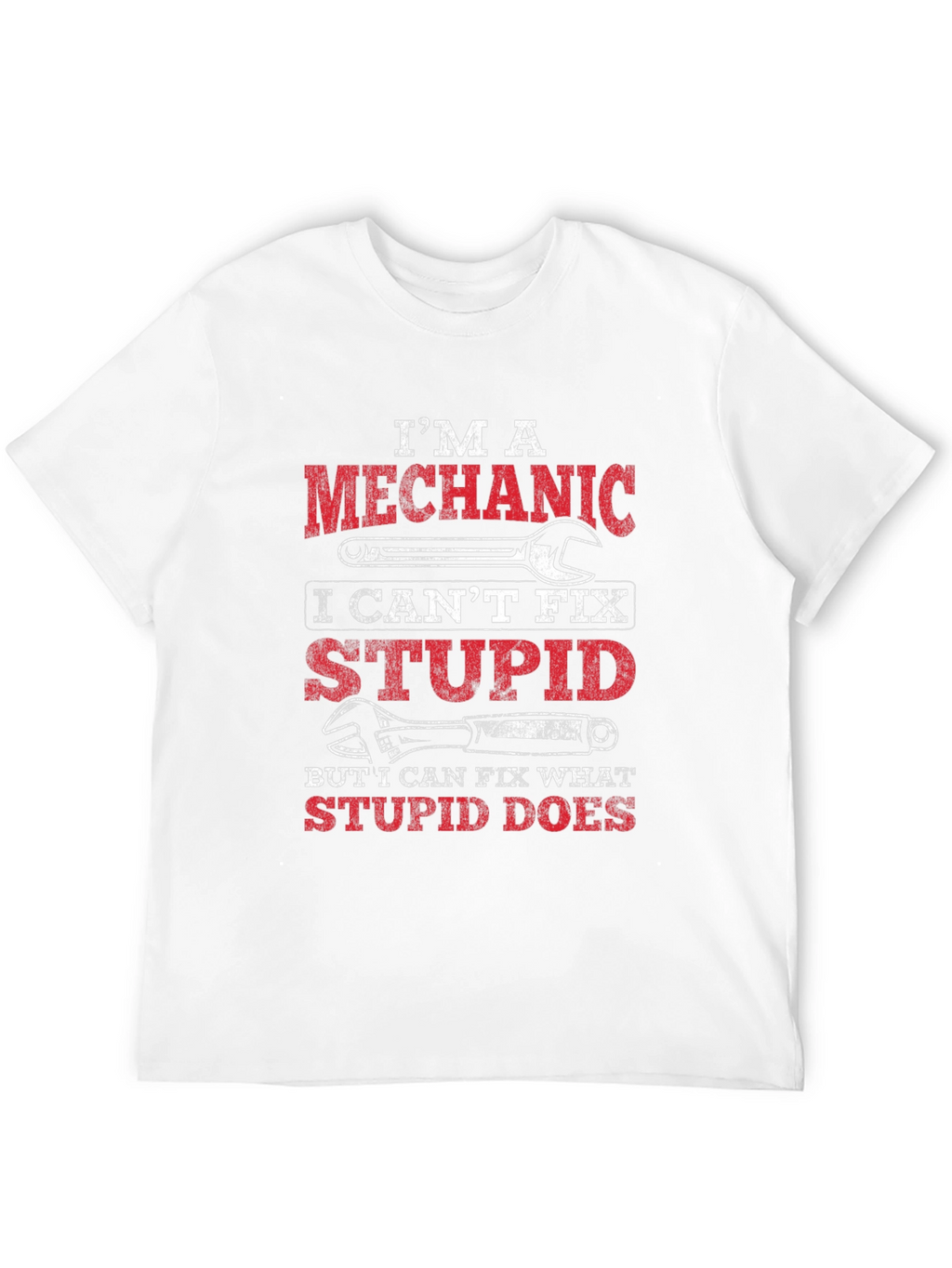 Mechanic T-Shirt: Cant Fix Stupid Funny Tee