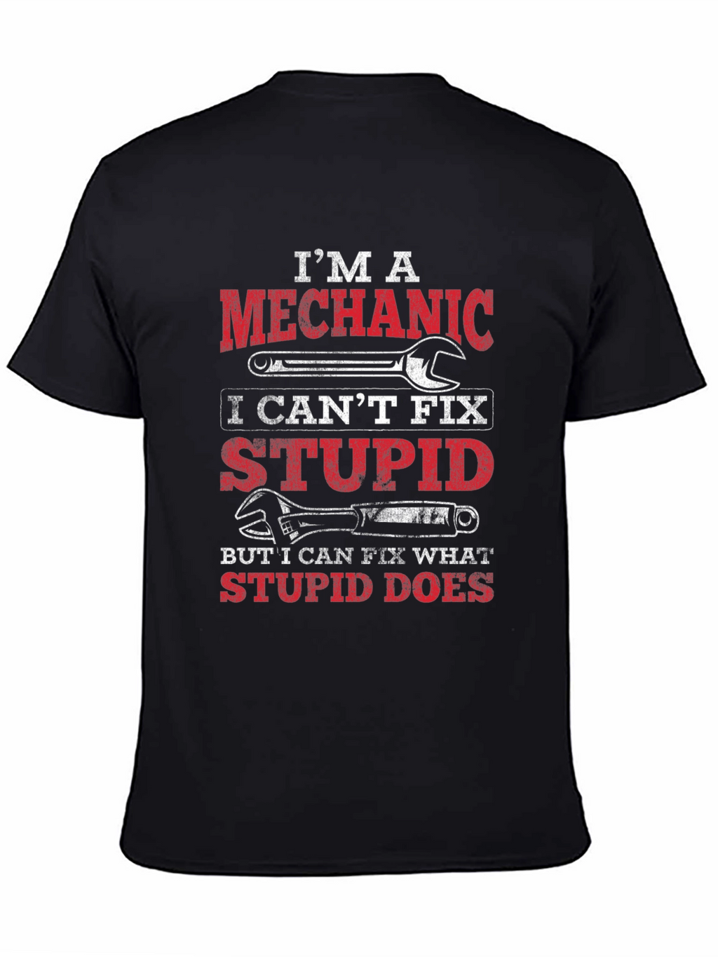 Mechanic T-Shirt: Cant Fix Stupid Funny Tee