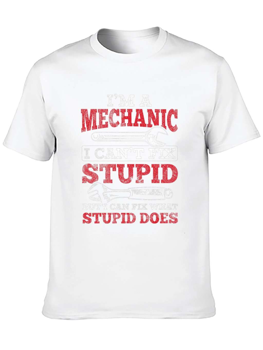 Mechanic T-Shirt: Cant Fix Stupid Funny Tee