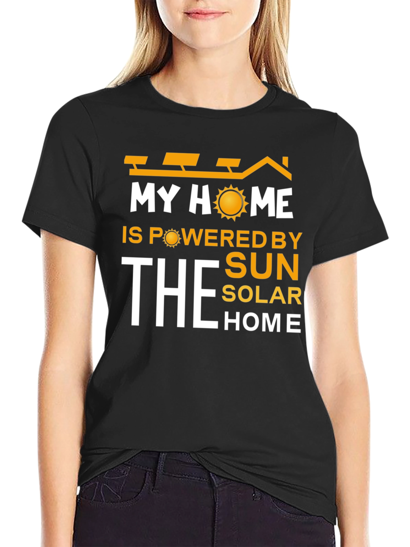My Home Powered by the Sun T-Shirt - Solar Energy