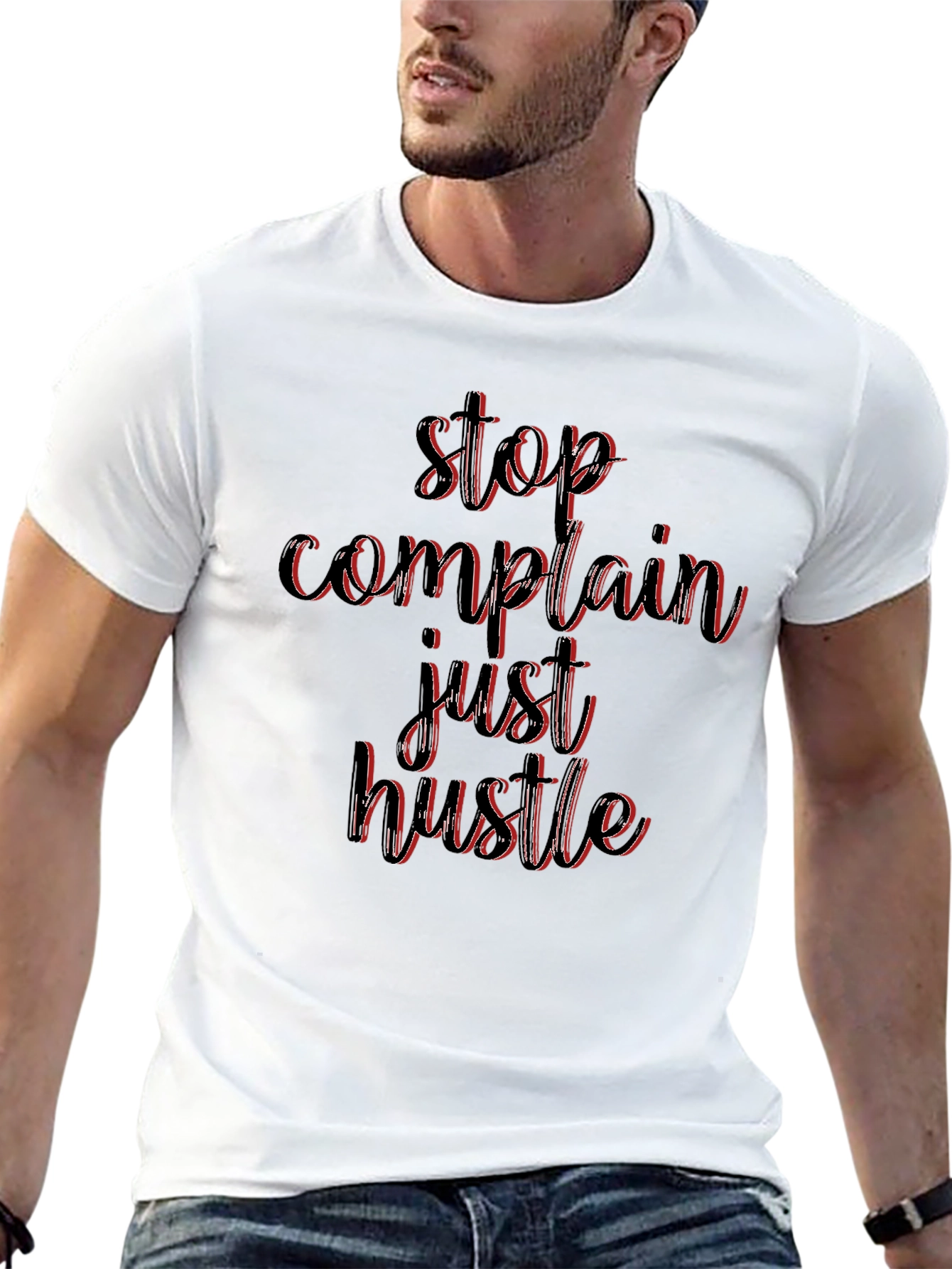 Stop Complain Just Hustle Black T-Shirt