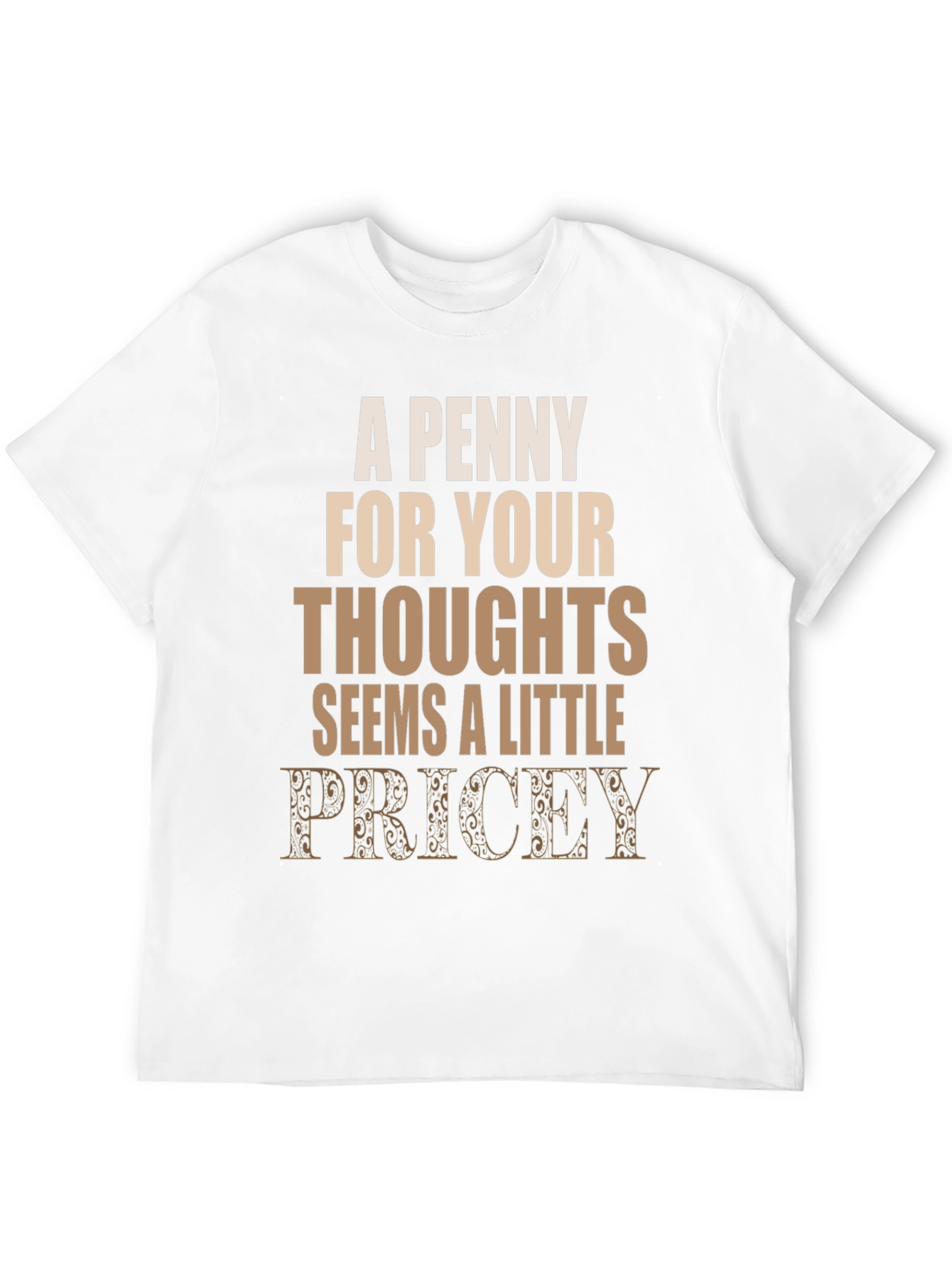 Penny For Your Thoughts Funny Graphic Tee