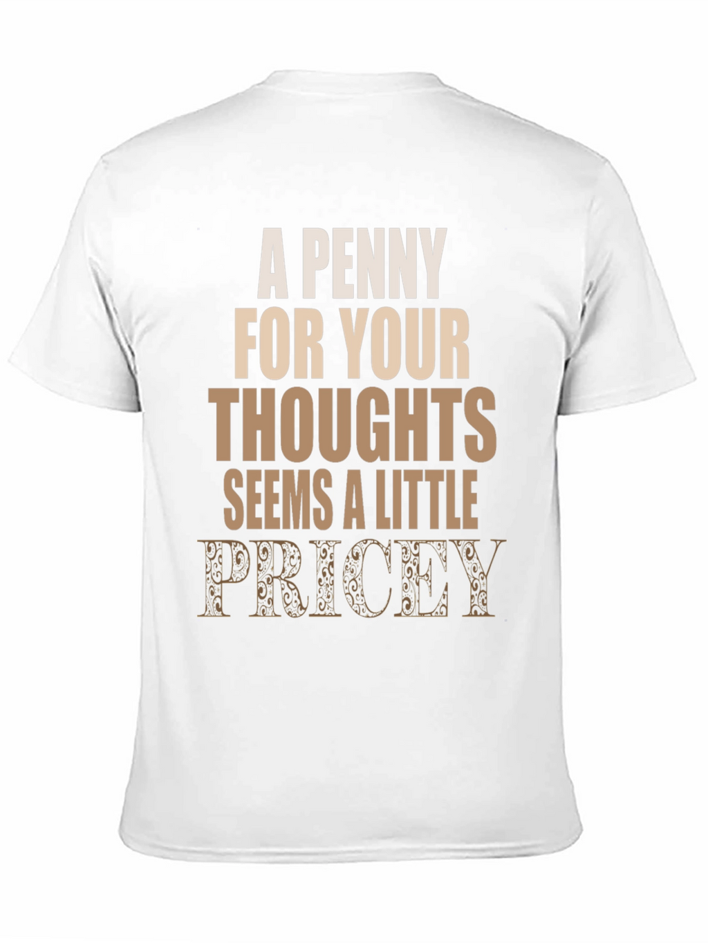 Penny For Your Thoughts Funny Graphic Tee