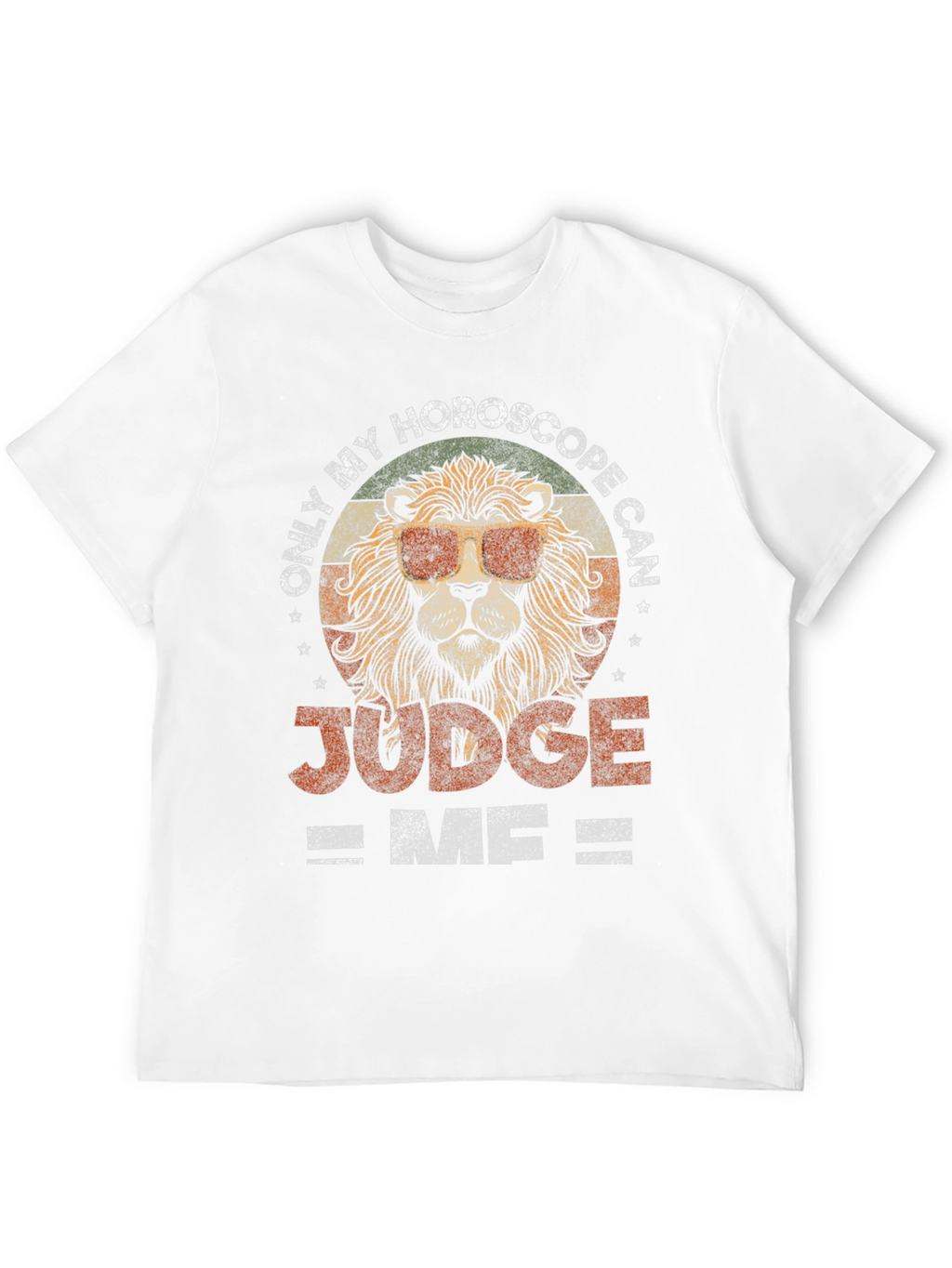 Only My Horoscope Can Judge Me T-Shirt