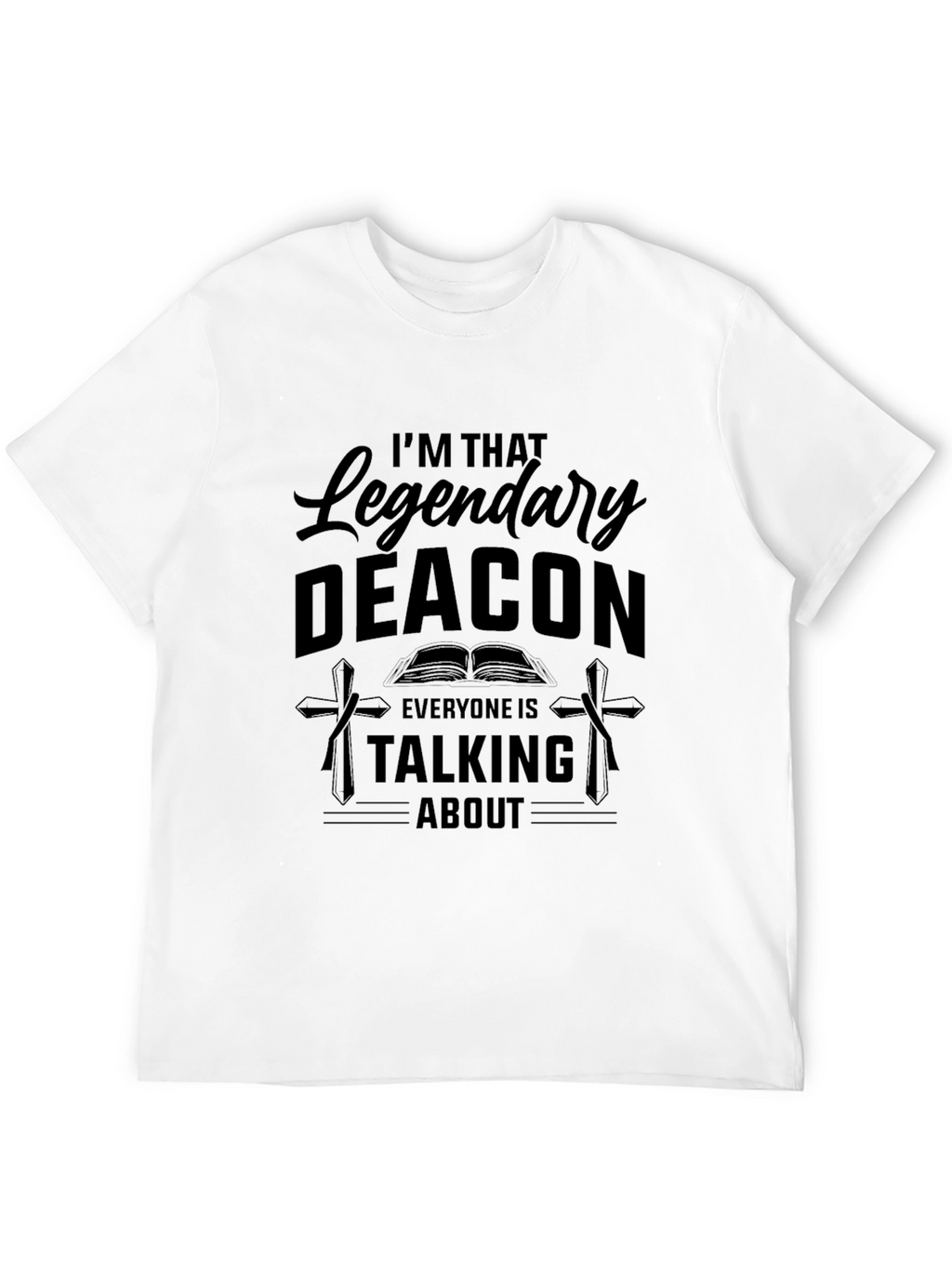 Legendary Deacon T-Shirt - Religious Apparel