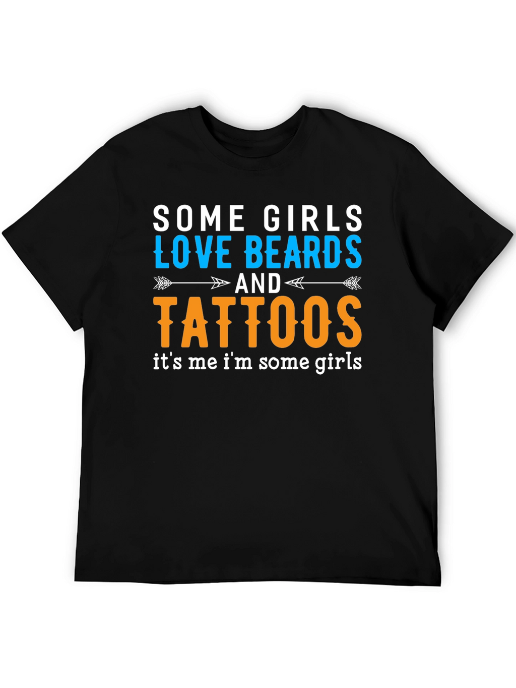 Some Girls Love Beards and Tattoos Black T-Shirt