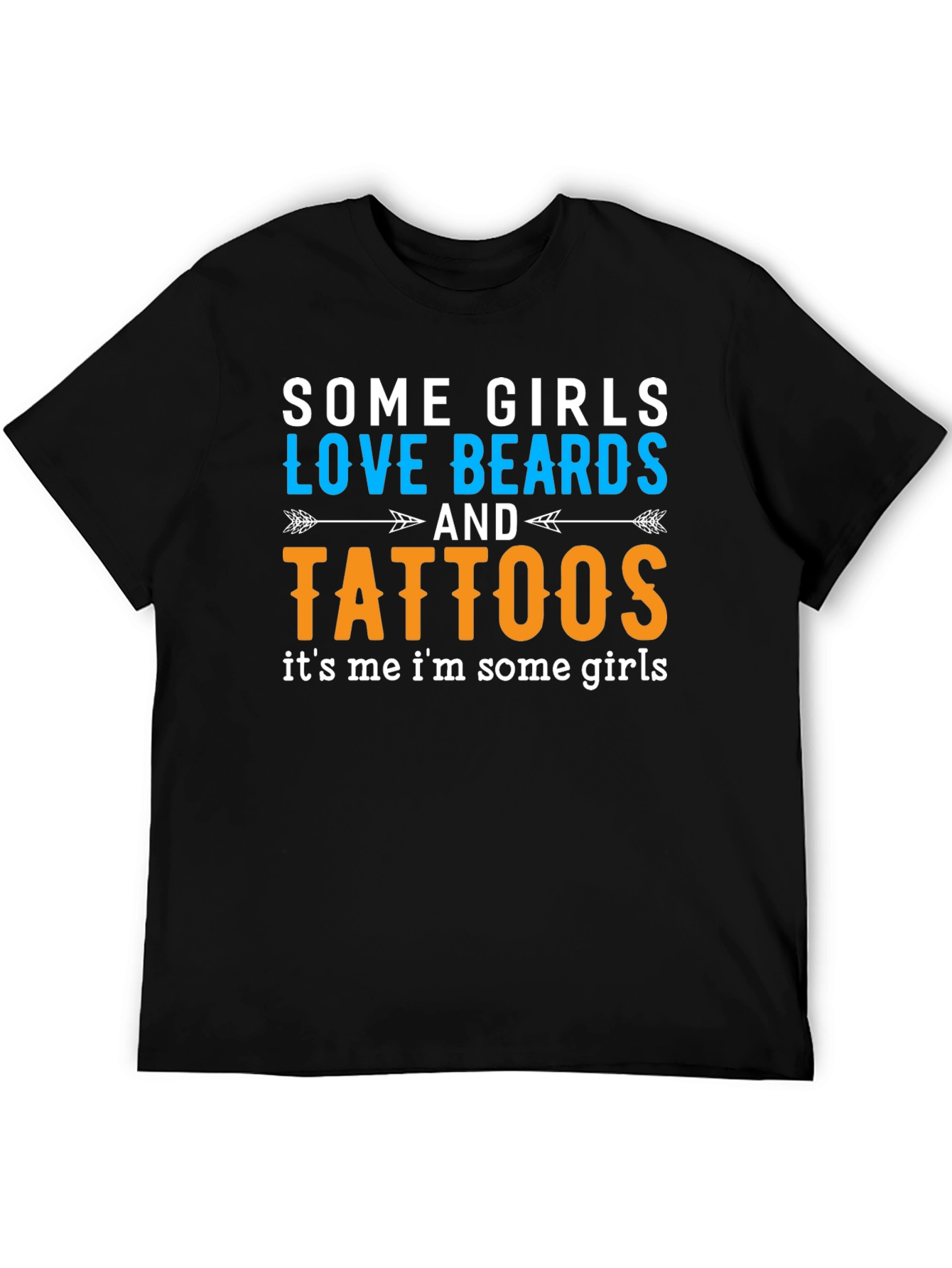 Some Girls Love Beards and Tattoos Black T-Shirt