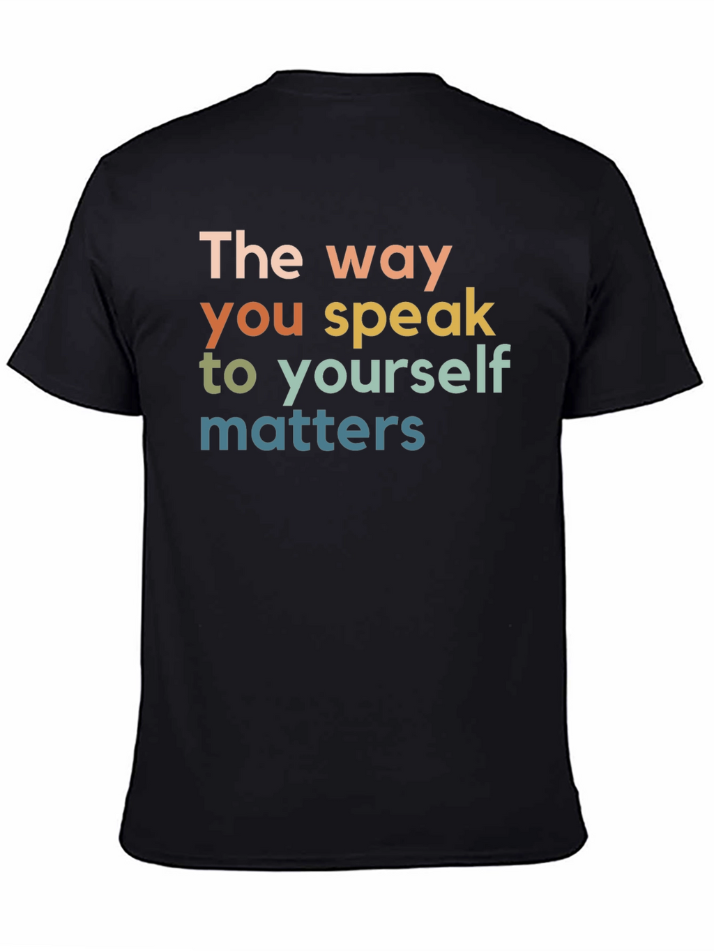 The Way You Speak T-Shirt - Positive Affirmation Tee