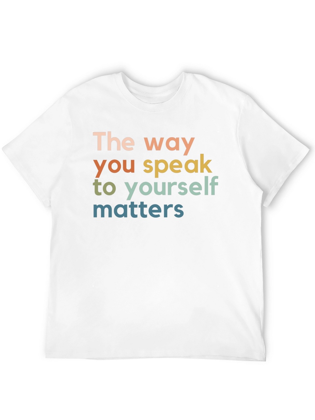 The Way You Speak T-Shirt - Positive Affirmation Tee