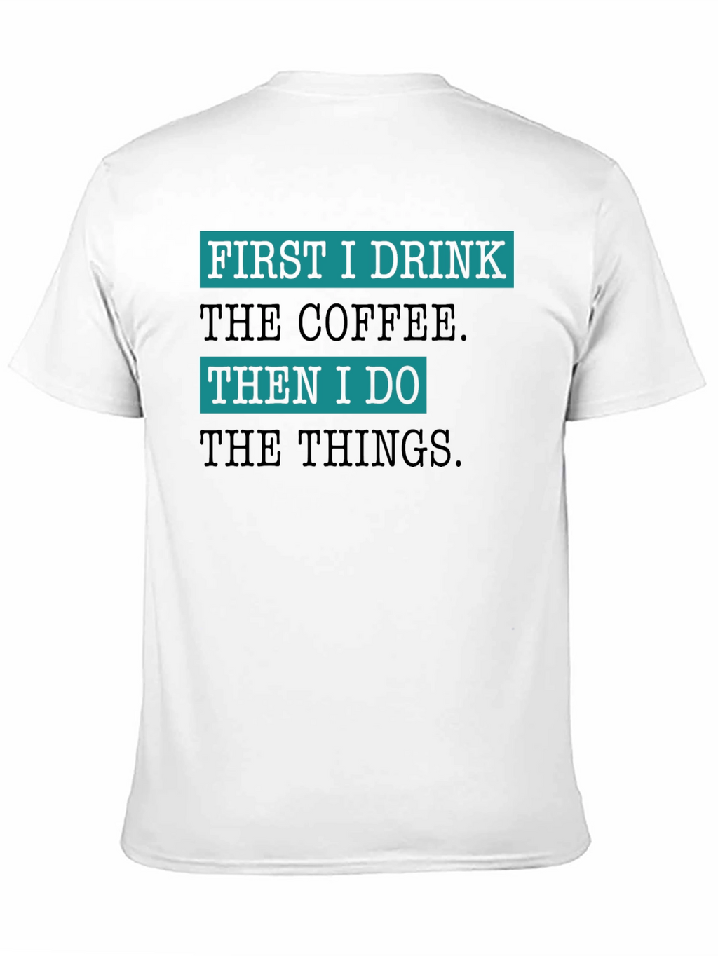 Coffee First T-Shirt - Funny Drink Tee