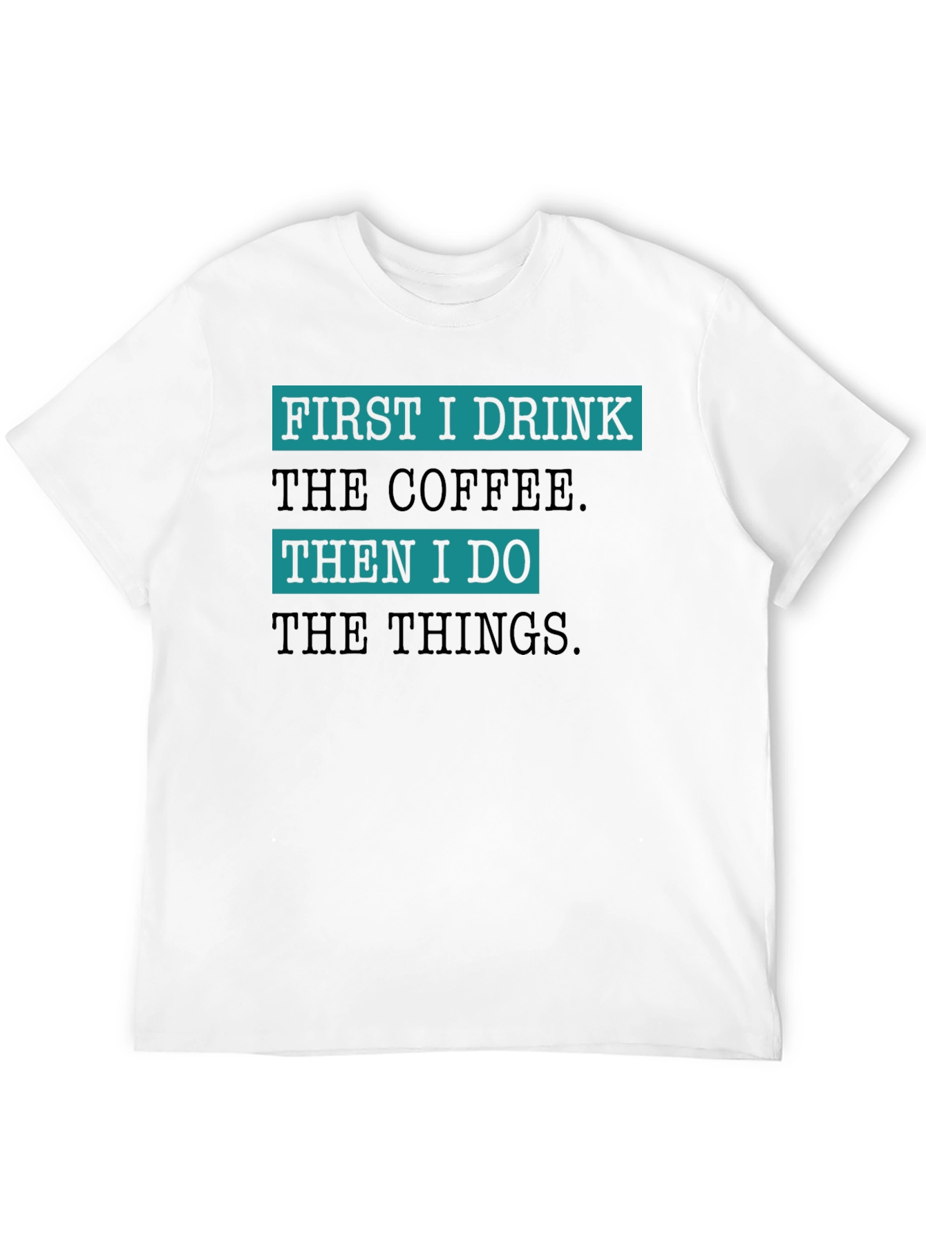 Coffee First T-Shirt - Funny Drink Tee
