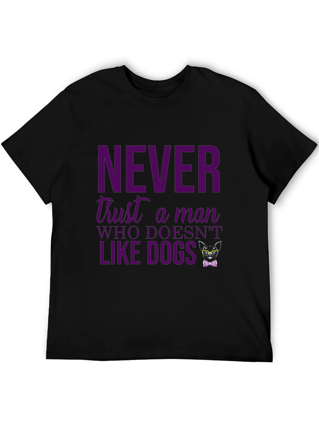 Funny Dog Lover Tee: Never Trust a Man Who...