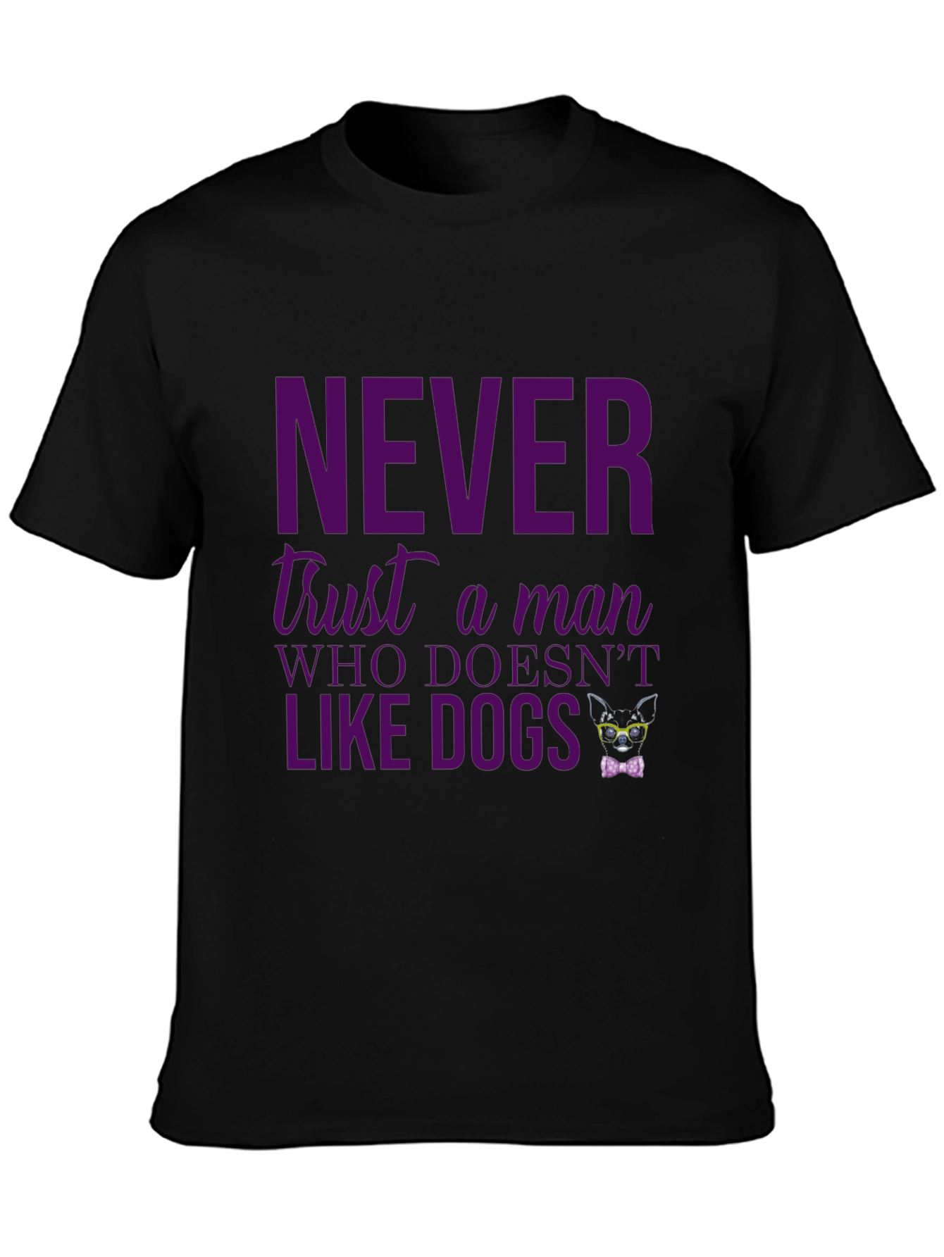 Funny Dog Lover Tee: Never Trust a Man Who...