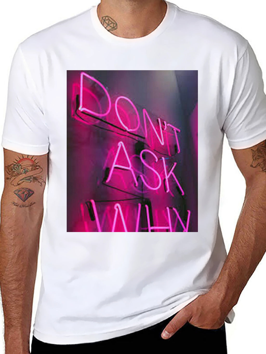 Dont Ask Why Neon T-Shirt