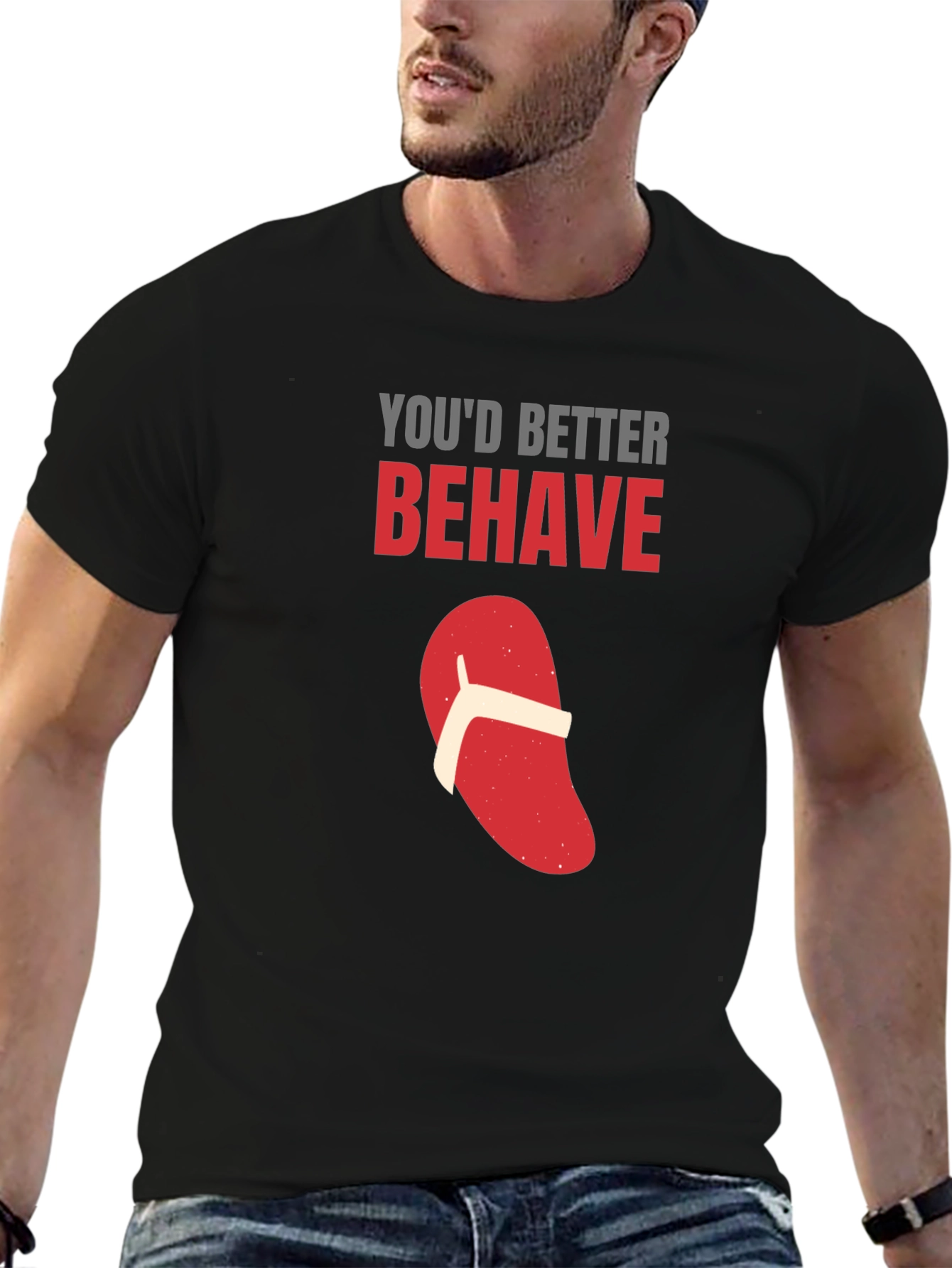 Youd Better Behave T-Shirt Funny Flip Flop Novelty