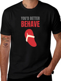 Youd Better Behave T-Shirt Funny Flip Flop Novelty