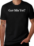 Got Oils Yet? Graphic Tee