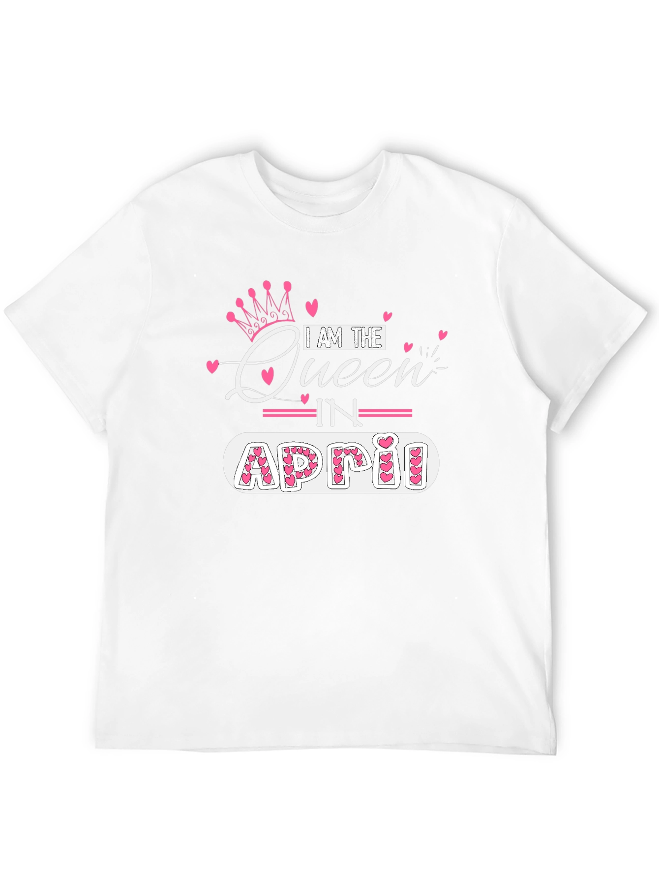 I am the Queen in April T-Shirt