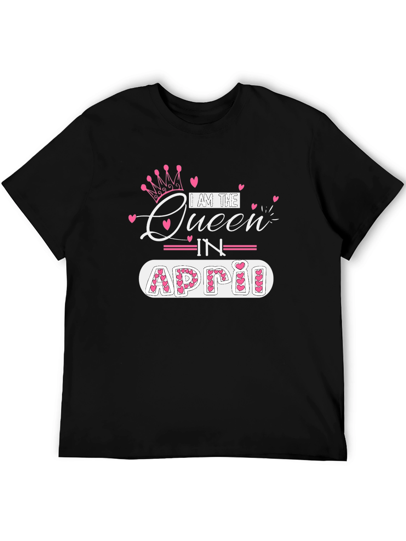 I am the Queen in April T-Shirt