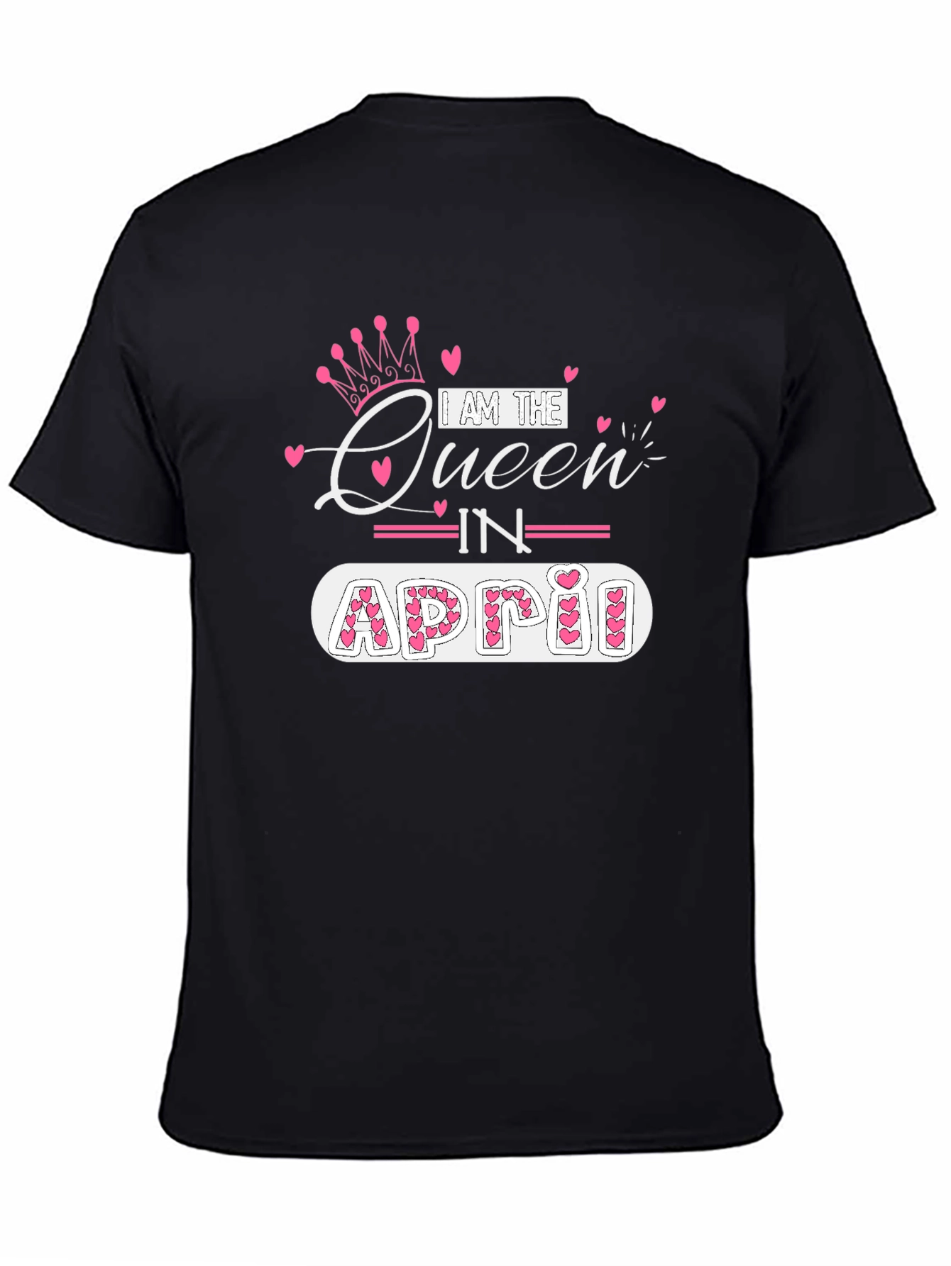 I am the Queen in April T-Shirt
