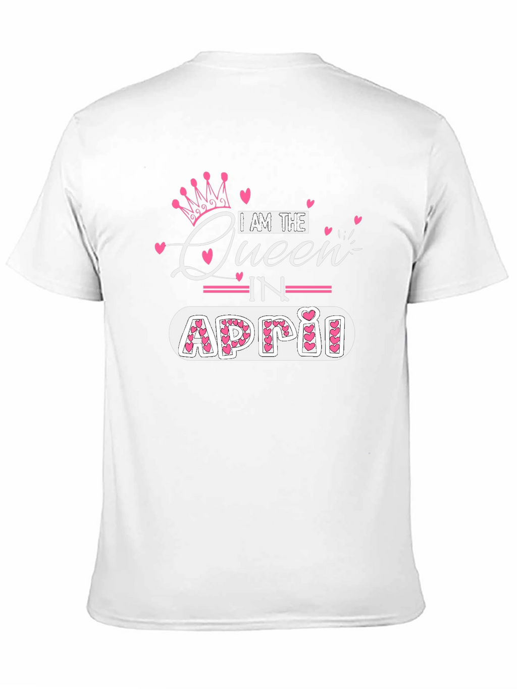 I am the Queen in April T-Shirt