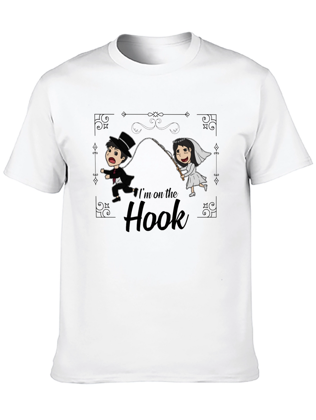 Im On The Hook T-Shirt - Wedding Humor