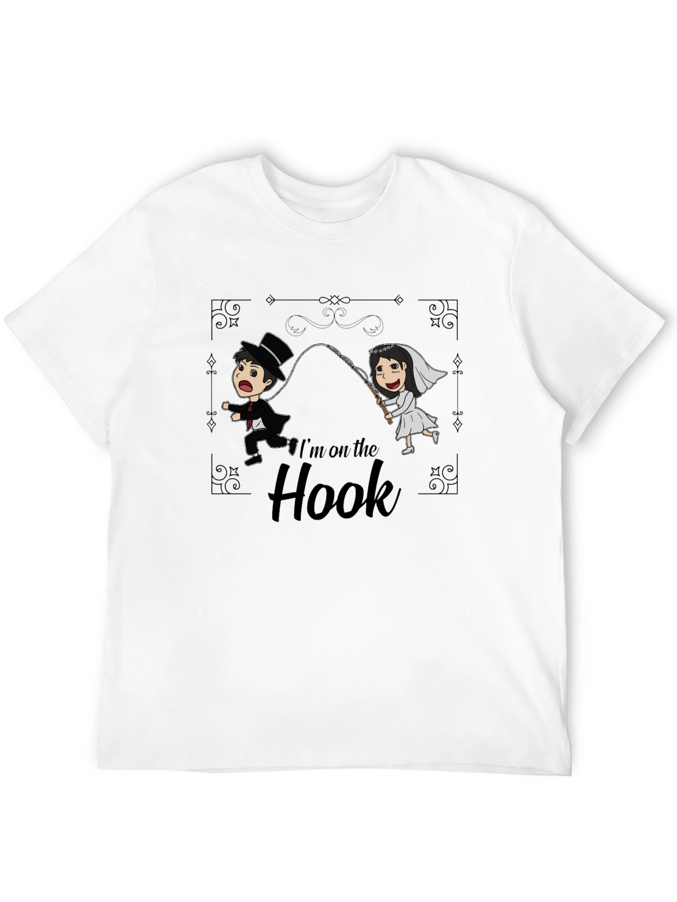 Im On The Hook T-Shirt - Wedding Humor