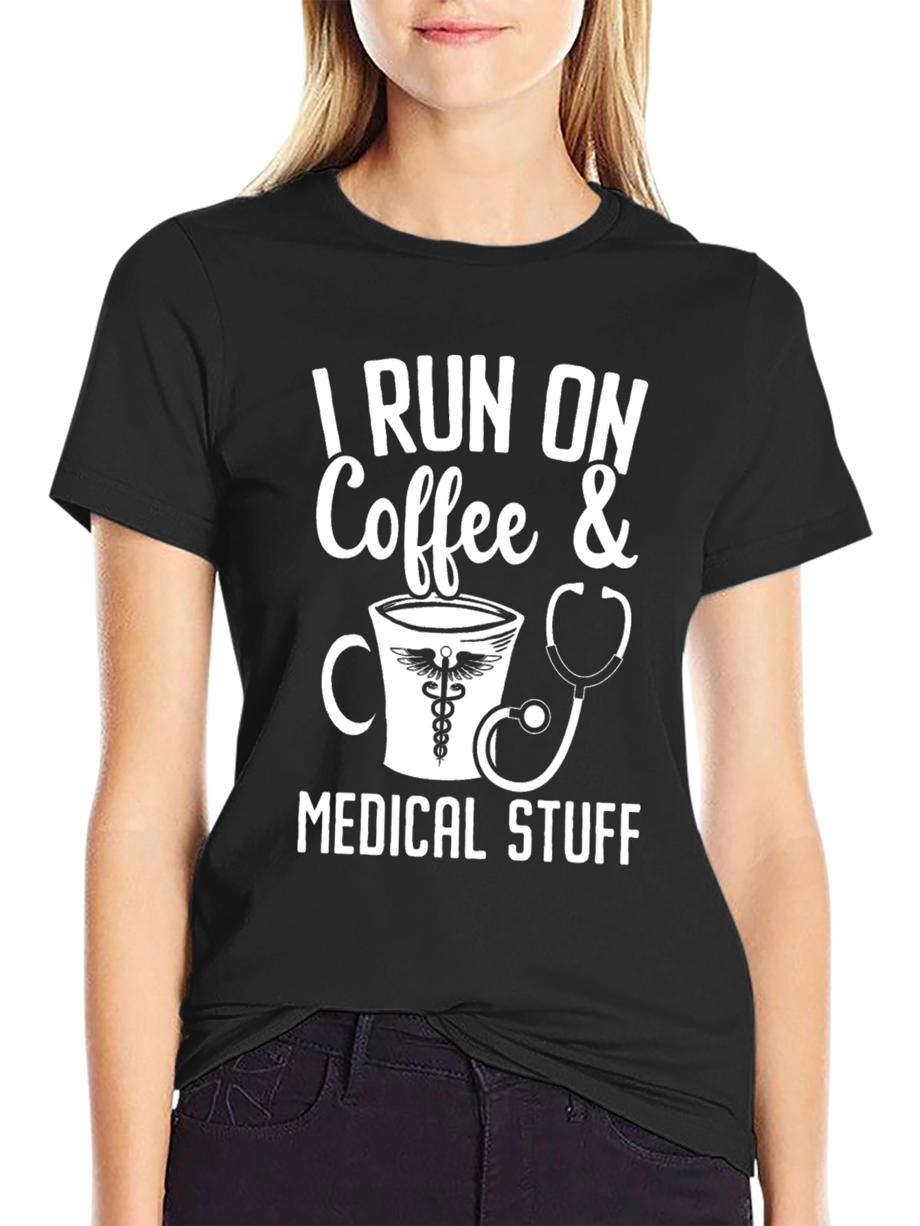 I Run On Coffee & Medical Stuff T-Shirt