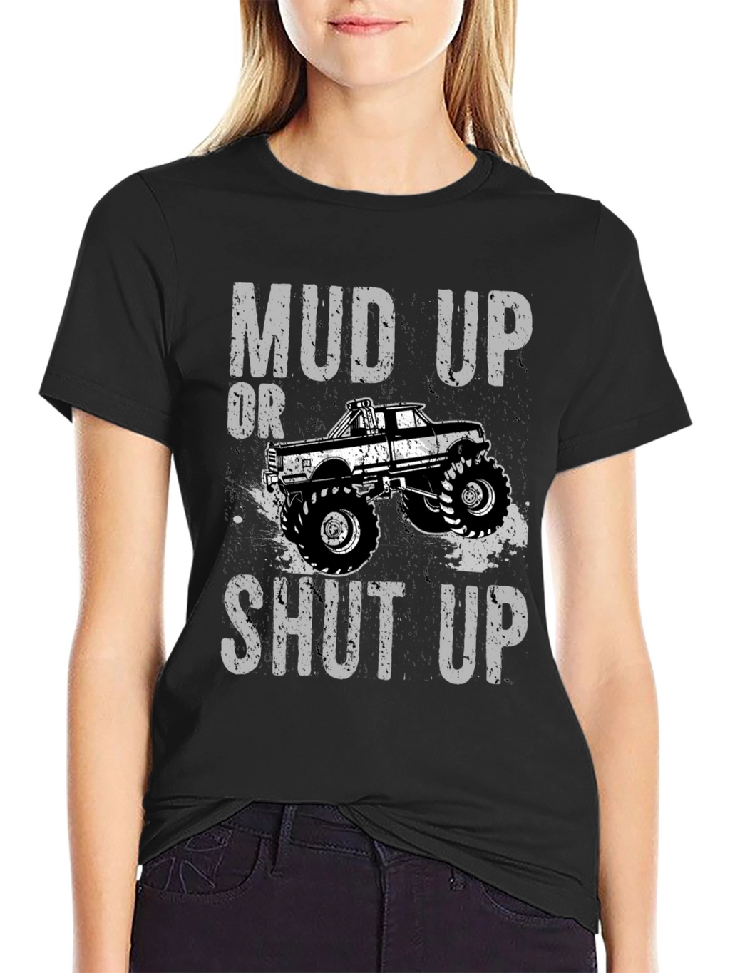 Mud Up or Shut Up Graphic T-Shirt