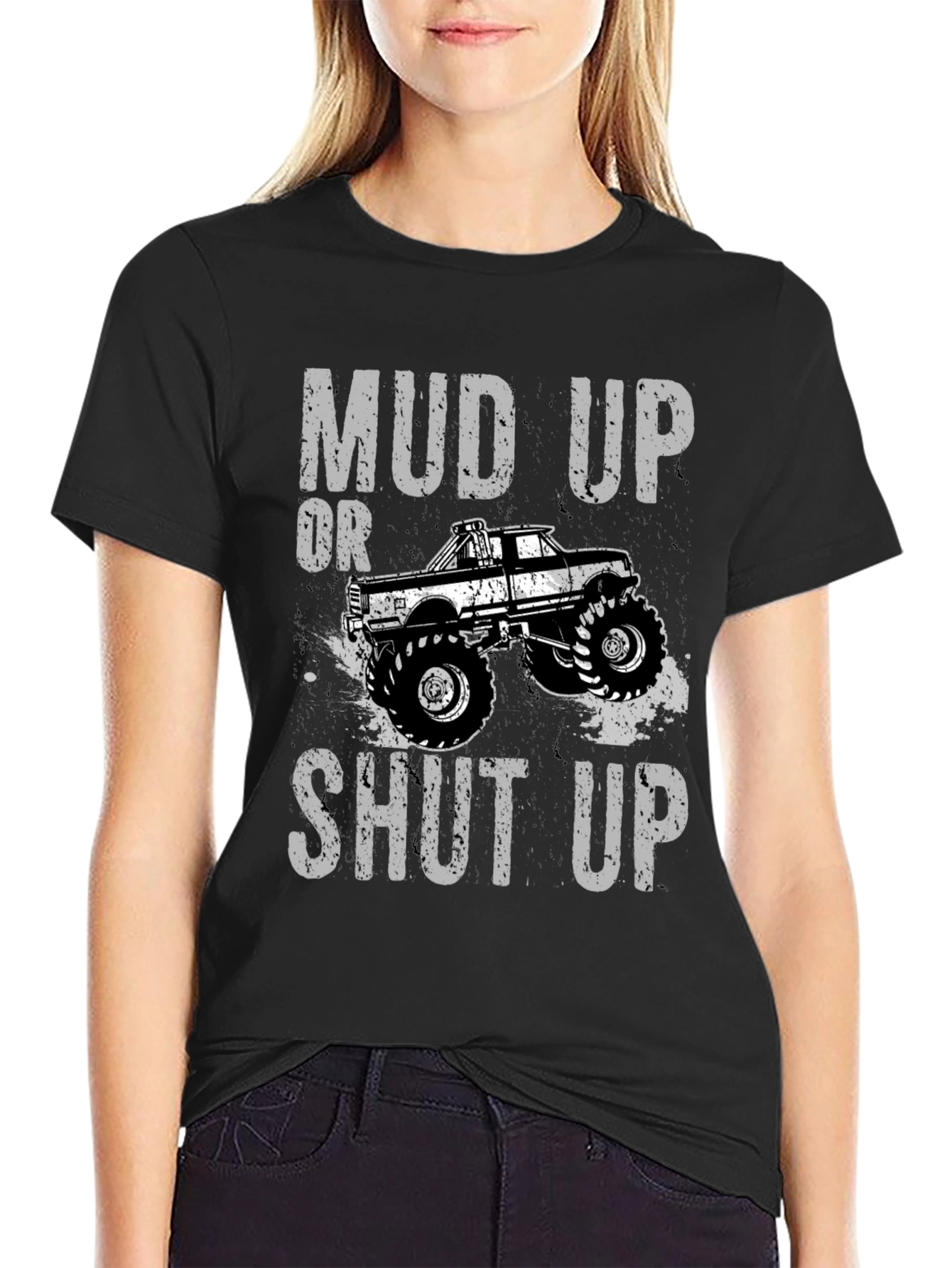 Mud Up or Shut Up Graphic T-Shirt