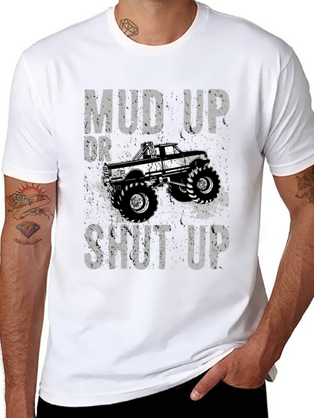 Mud Up or Shut Up Graphic T-Shirt