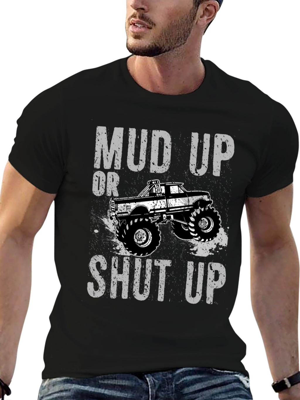 Mud Up or Shut Up Graphic T-Shirt