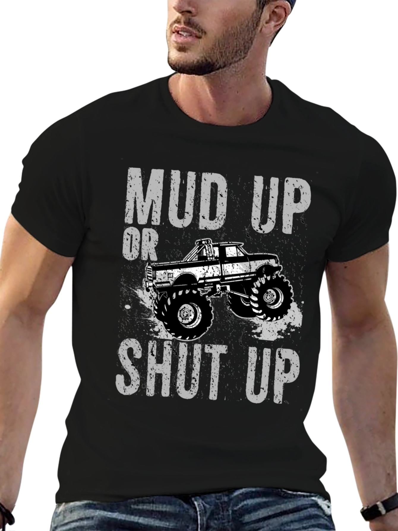 Mud Up or Shut Up Graphic T-Shirt
