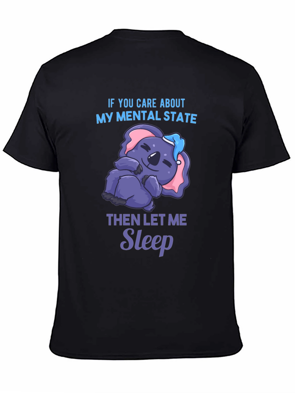 Funny Mental State Koala Sleep T-Shirt