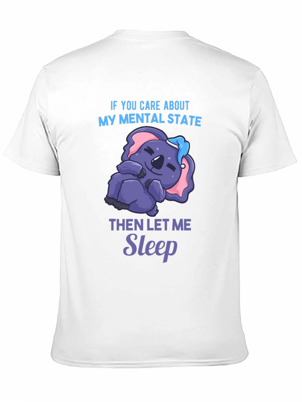 Funny Mental State Koala Sleep T-Shirt
